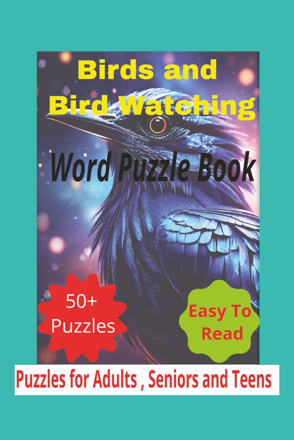 Birds and Bird Watching Word Puzzle Book: Crossword Puzzles with Easy to Read Print about Birds and Bird Watching/6x9 inches, 120 pages/50+ Puzzles . . . Gift for Vacations, Holidays and Relaxation