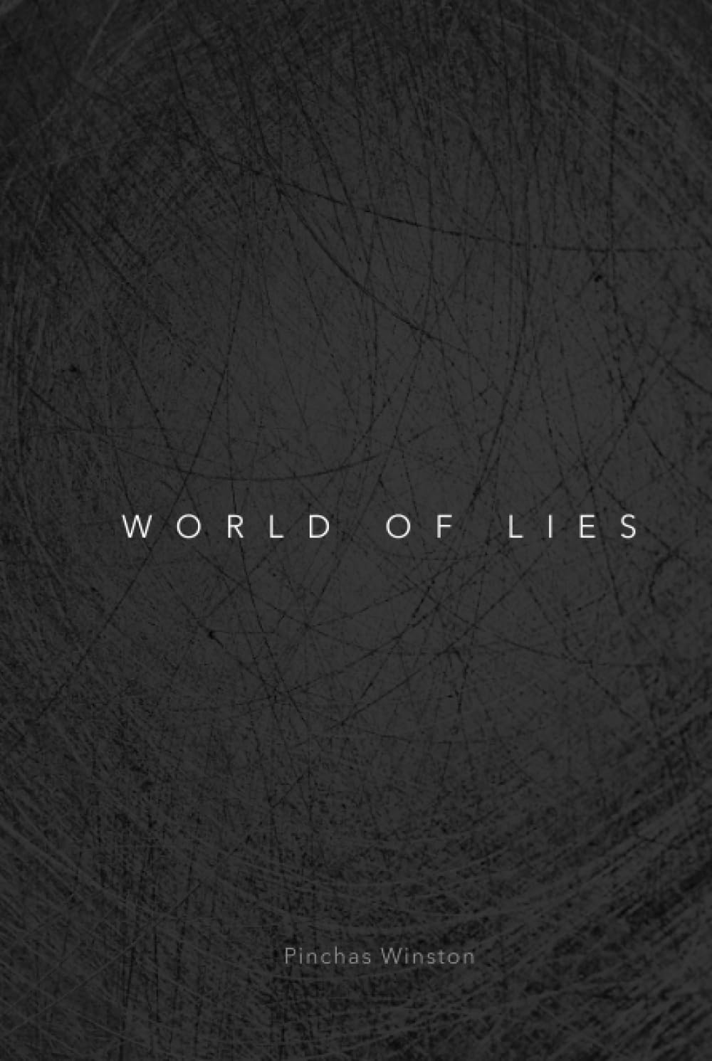 World of Lies What it is, why it is, how to cope Winston, Pinchas