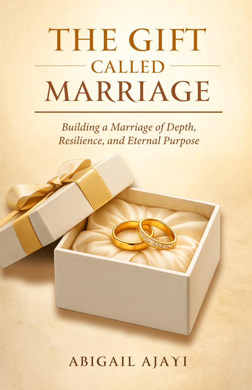THE GIFT CALLED MARRIAGE: Building a Marriage of Depth, Resilience and Eternal Purpose