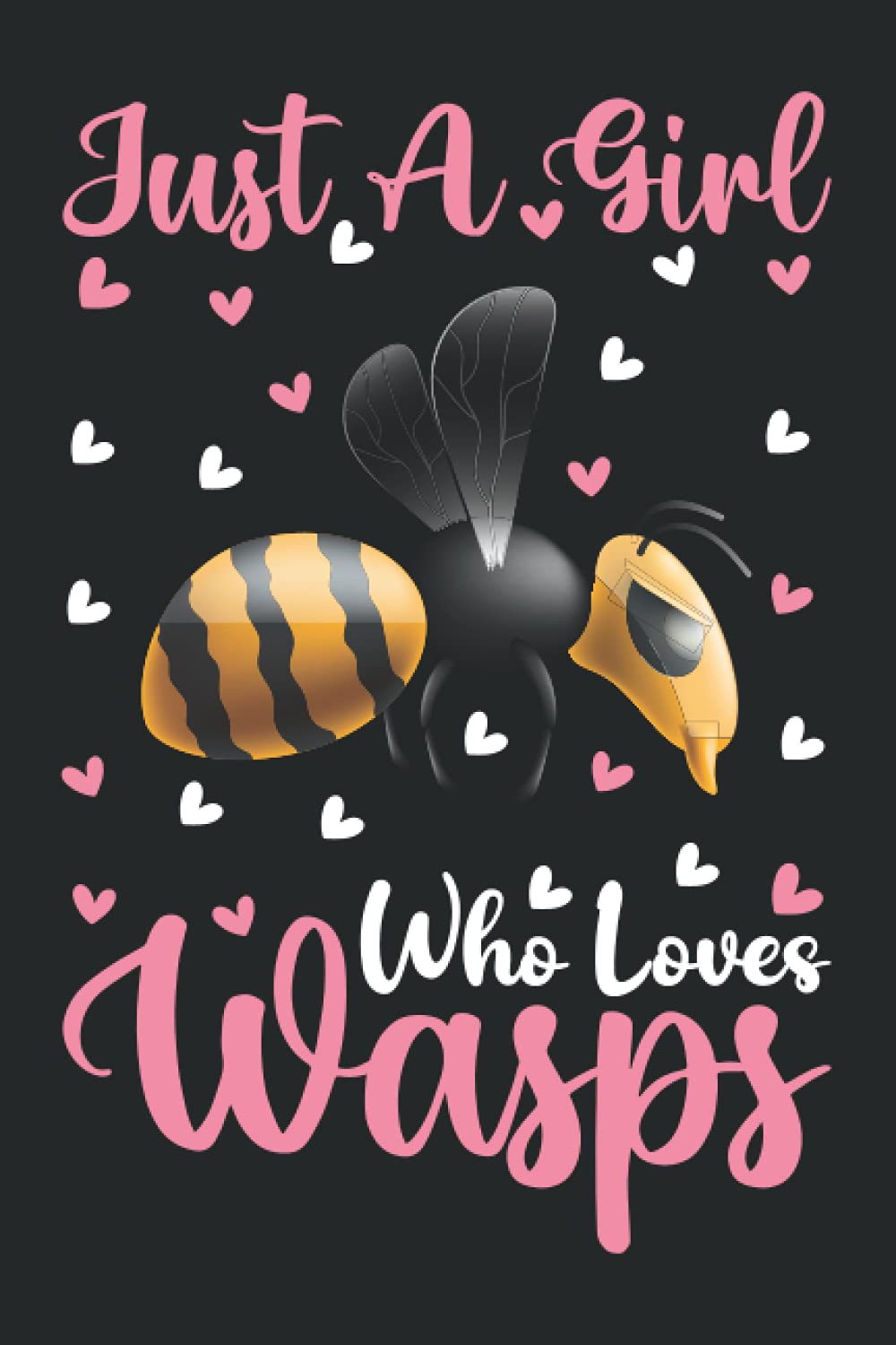 Wasps Notebook: Just A Girl Who Loves Wasps Notebook Journal For Women Girls Kids: Wasps Notebook Journal Dairy - 110 Page Paperback Notebook - (6"x9")