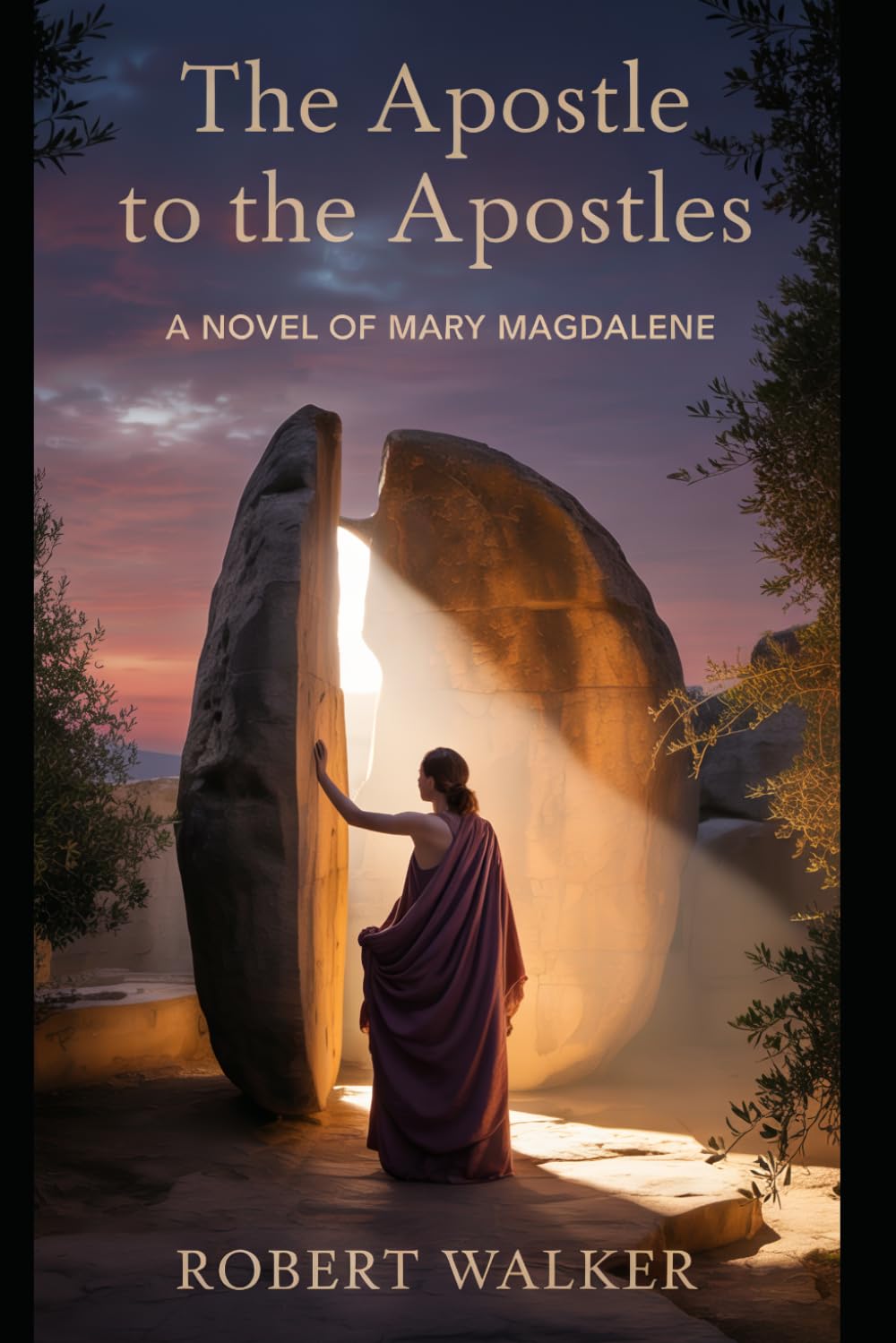 The Apostle to the Apostles: A Novel of Mary Magdalene