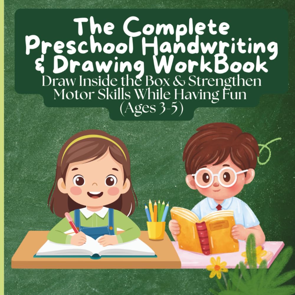 The Complete Preschool Handwriting & Drawing WorkBook,: Draw inside the box & Strengthen Motor Skills While having Fun (Ages 3-5)