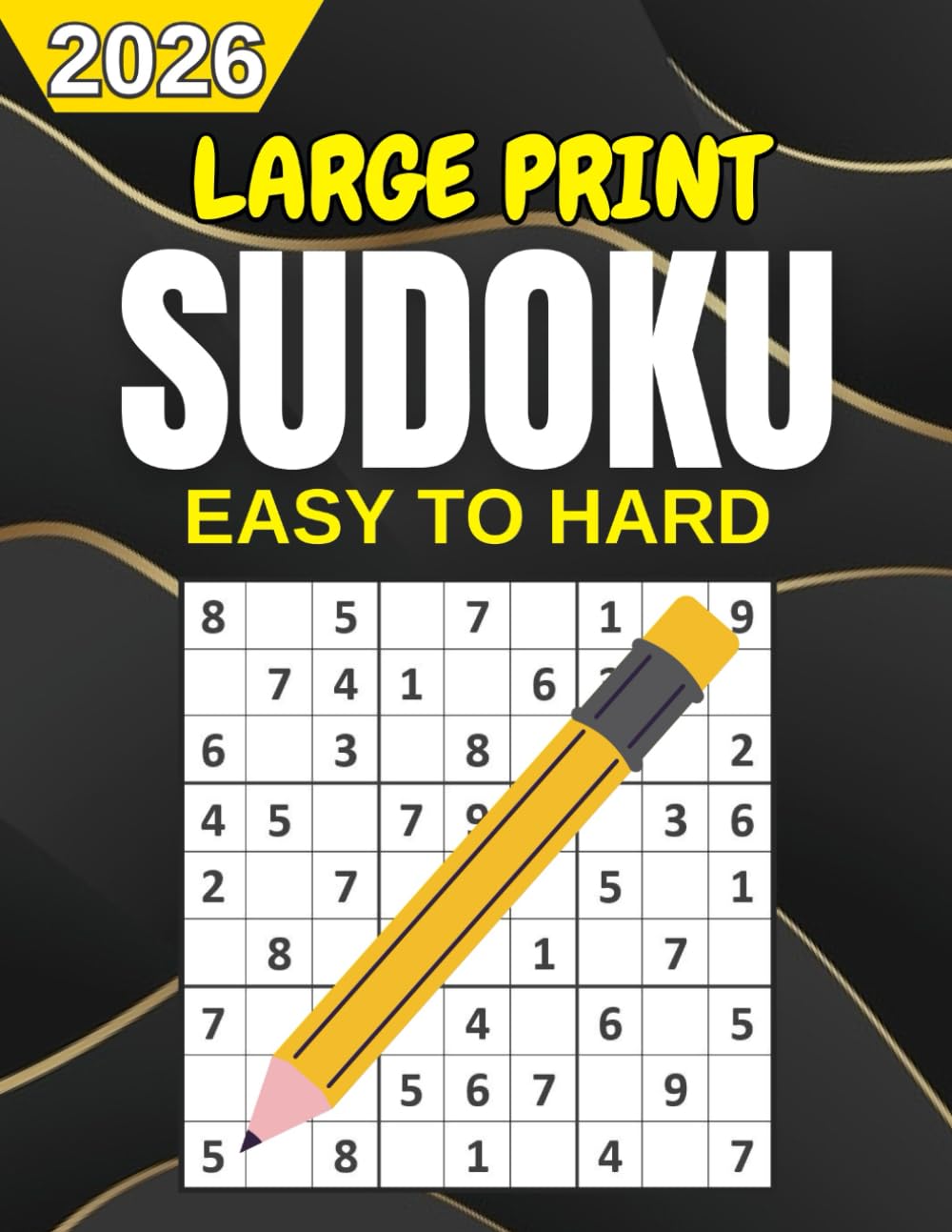 2026 Large Print Sudoku Book: Easy to Hard Sudoku Puzzle for Adults and Seniors | Big Numbers, Big Grids, Big Fun | 200+ Puzzles for Sharp Minds