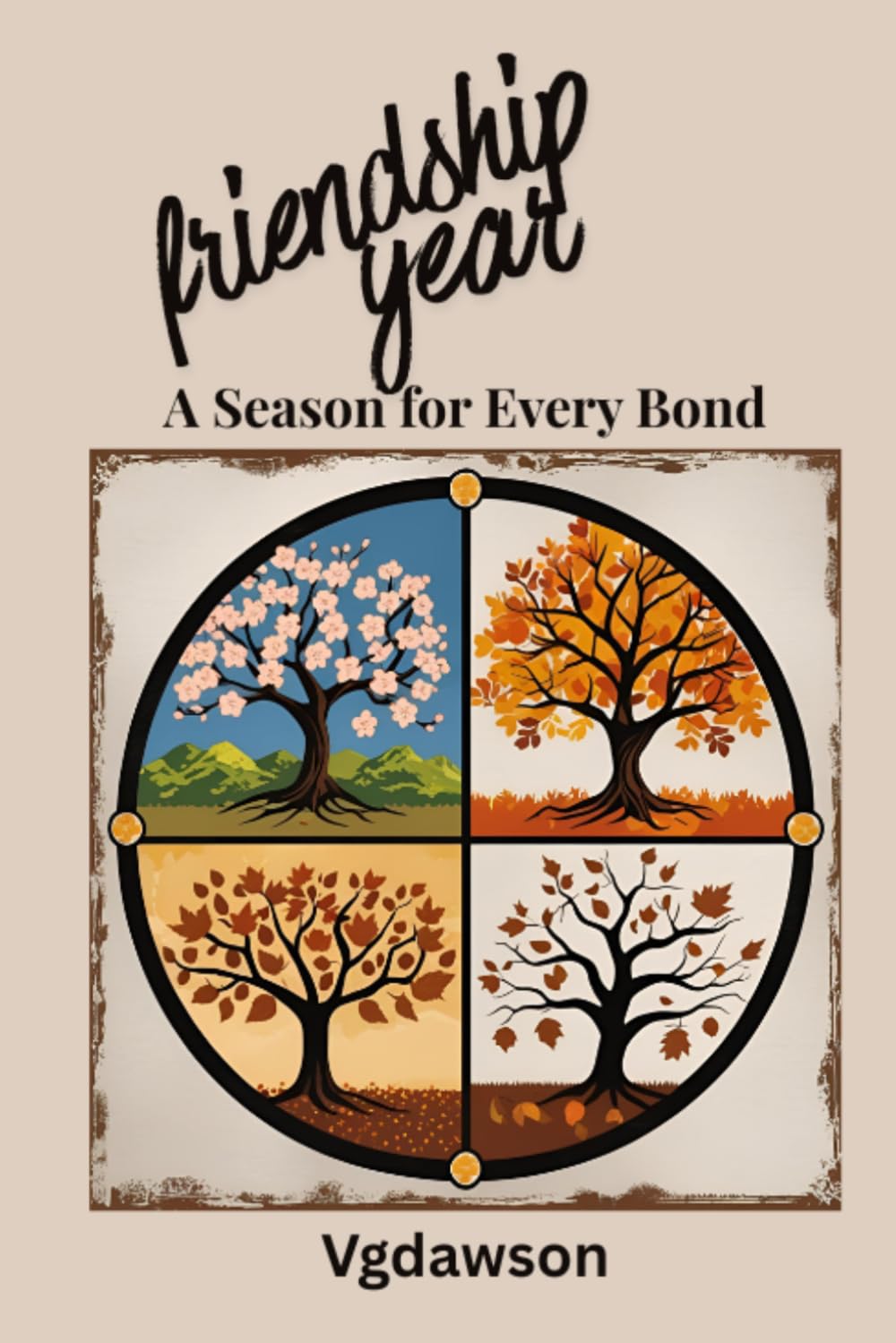 The Friendship Year: A Season for Every Bond