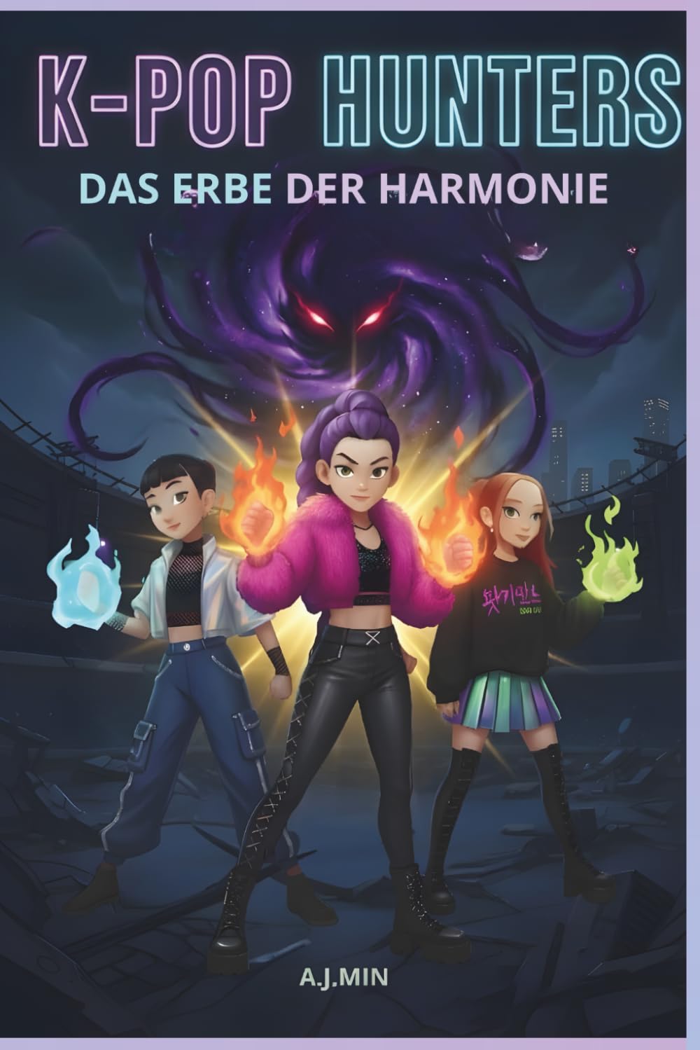 K-POP HUNTERS – DAS ERBE DER HARMONIE: Dämonen, Feuer und Freundschaft: Die finale Konvergenz von Rhythmus, Bewegung und Logik zur Versiegelung der Ewigen Stille (K-POP HUNTERS: DIE HARMONIE-SAGA)