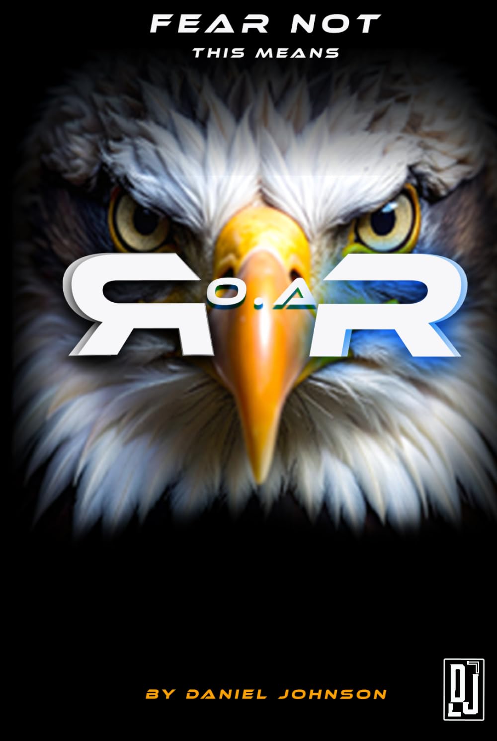 Fear Not This Means R.O.A.R.: A Prophetic Blueprint for Reform, Legacy, and Awakening
