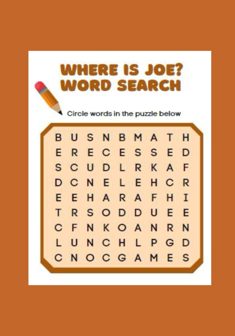 Where Is Joe? Word Search: The name “Joe” is hidden in each of these challenging puzzles!