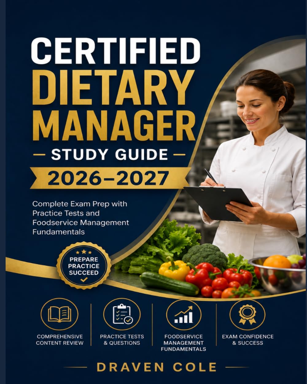 Certified Dietary Manager Study Guide 2026–2027: Complete Exam Prep with Practice Tests and Foodservice Management Fundamentals