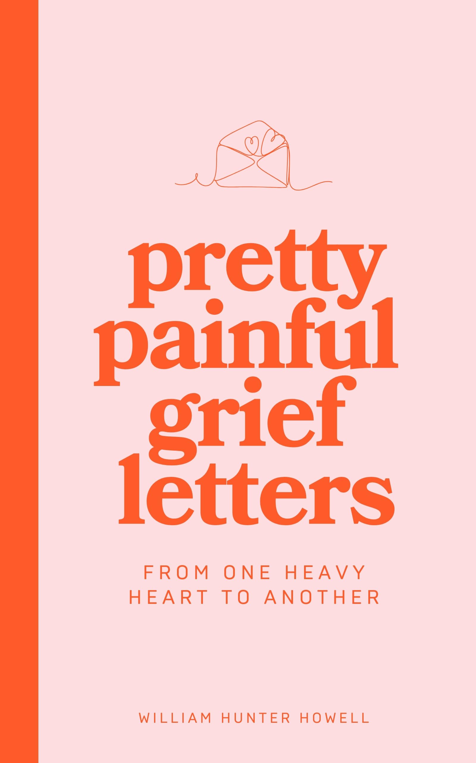 Pretty Painful Grief Letters: For when grief is too big for words — but you need them anyway.