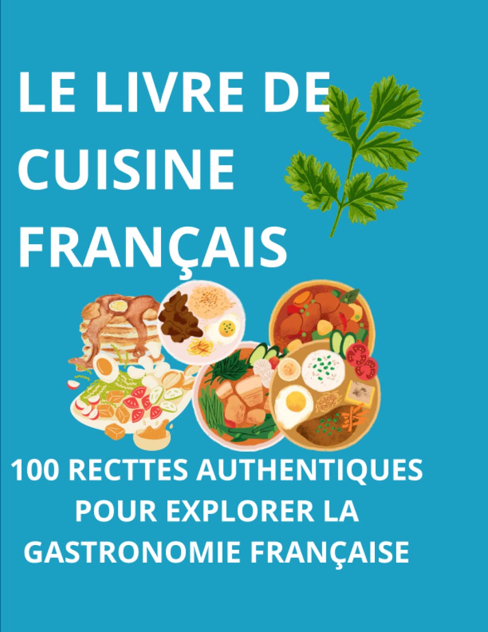 Amazon | Le livre de cuisine française: 100 recettes authentiques