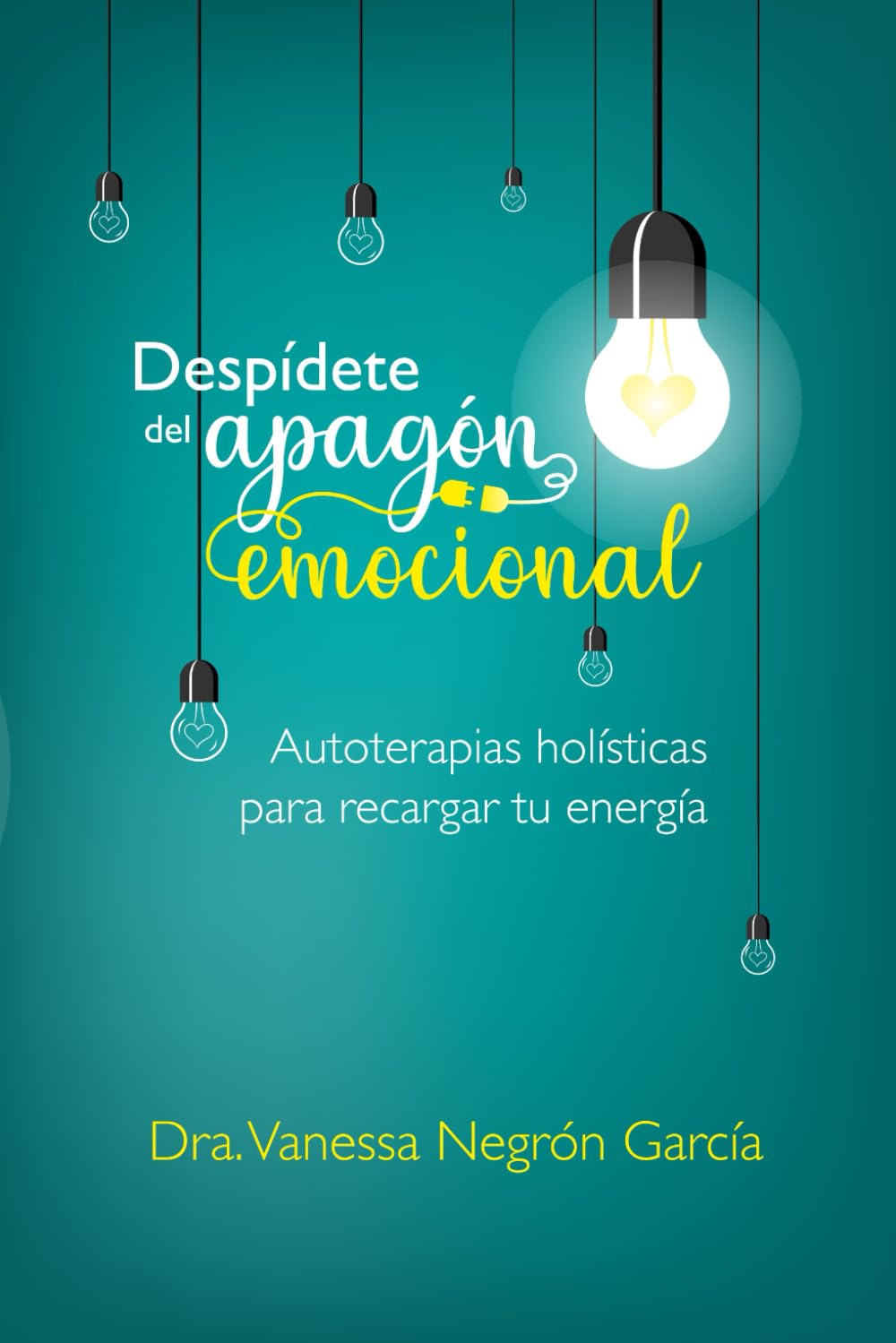 Despídete del Apagón Emocional: Autoterapias Holísticas para Recargar tu Energía (Spanish Edition)