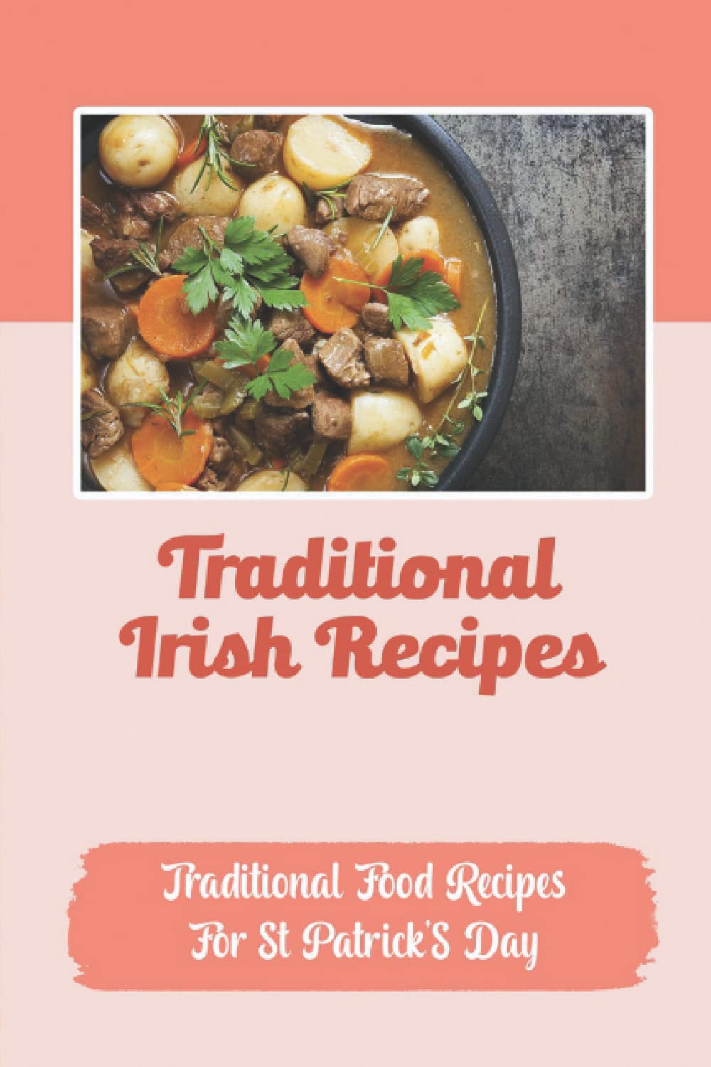 Traditional Irish Recipes: Traditional Food Recipes For St Patrick'S Day