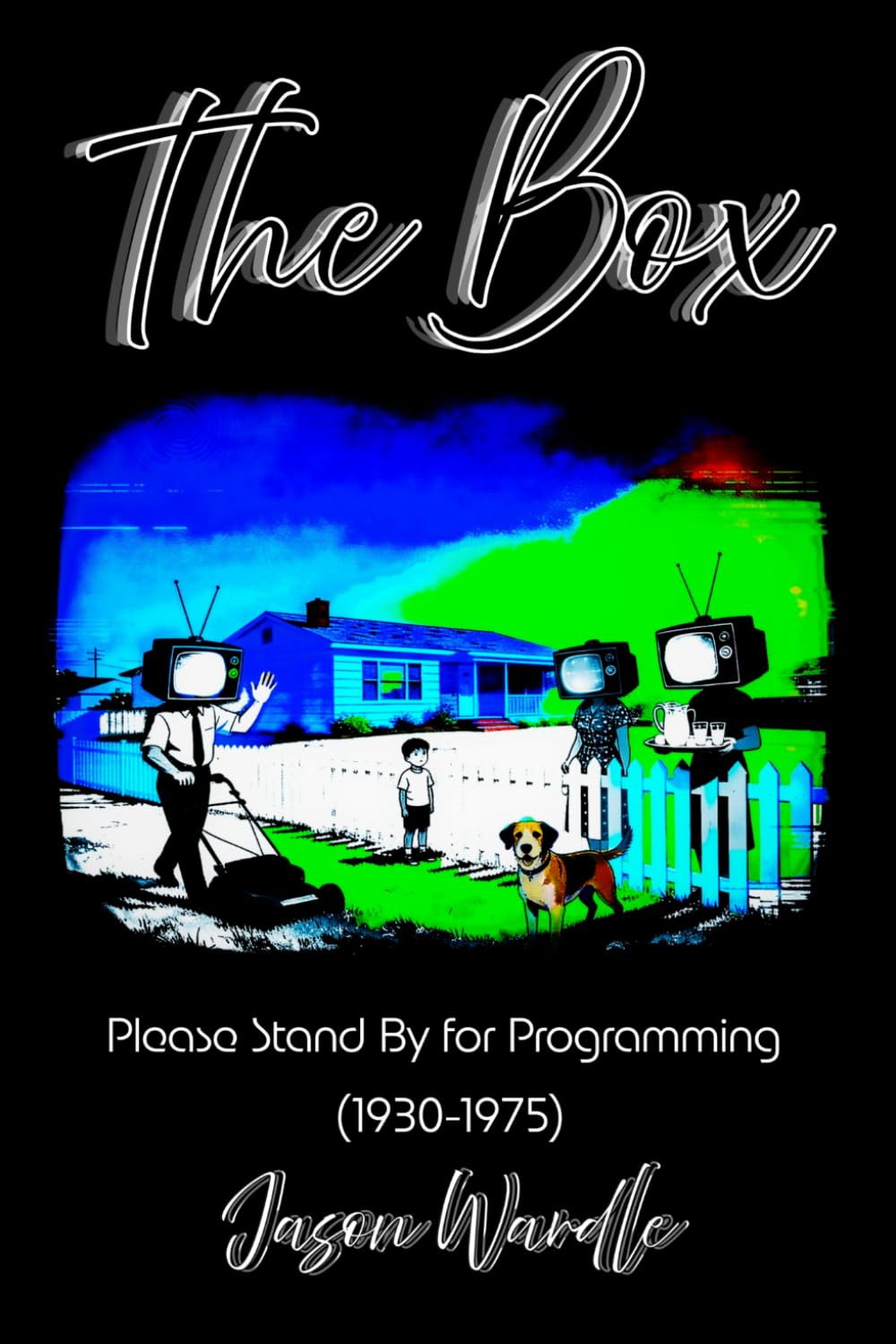 The Box: Please Stand By for Programming (1930–1975): 9 (The Myths and the Machine)