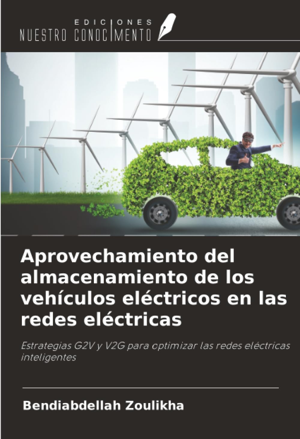 Aprovechamiento del almacenamiento de los vehículos eléctricos en las redes eléctricas: Estrategias G2V y V2G para optimizar las redes eléctricas inteligentes