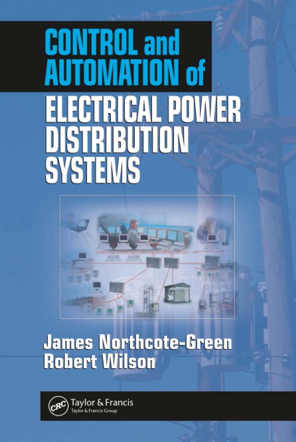 Control and Automation of Electrical Power Distribution Systems: 29 (Power Engineering)