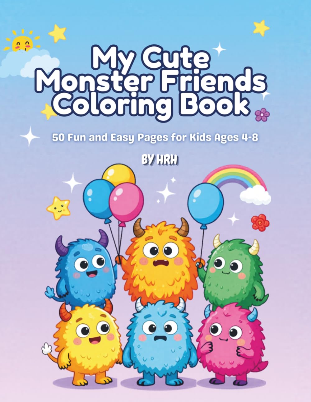 My Cute Monster Friends Coloring Book: 50 Fun and Easy Coloring Pages for Kids Ages 4 to 8
