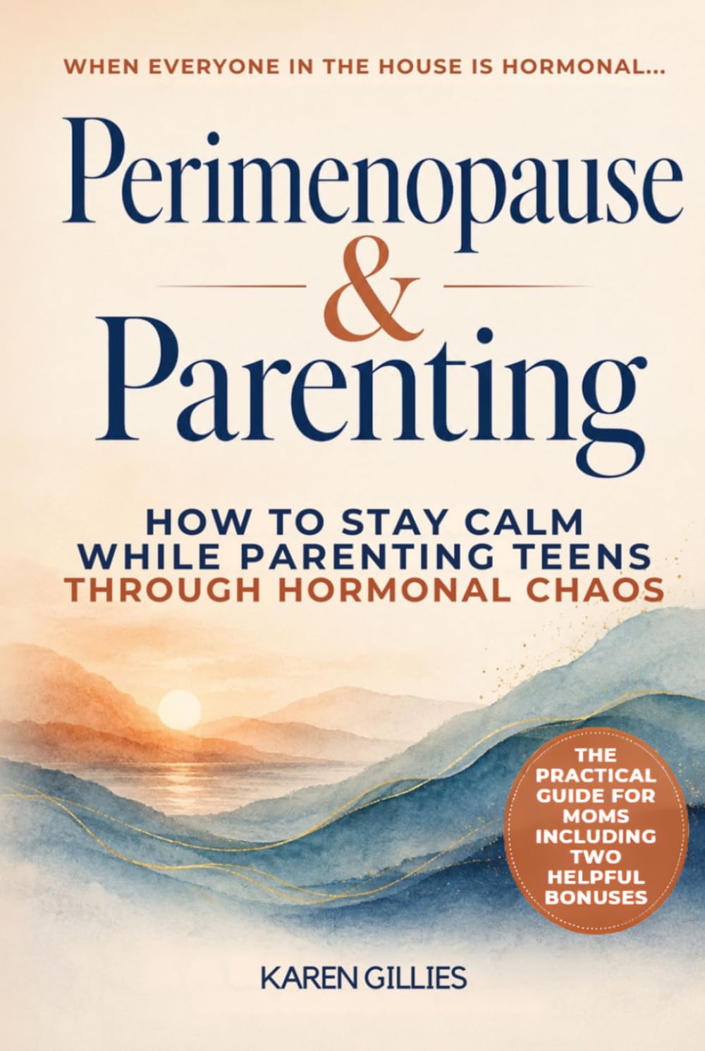 Perimenopause & Parenting: How To Say Calm While Parenting Teens Through Hormonal Chaos