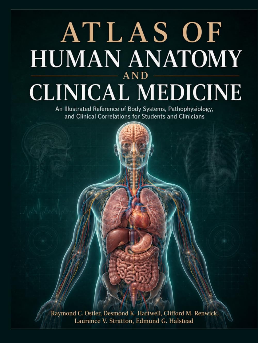 Atlas of Human Anatomy and Clinical Medicine: An Illustrated Reference of Body Systems, Pathophysiology, and Clinical Correlations for Students and Clinicians