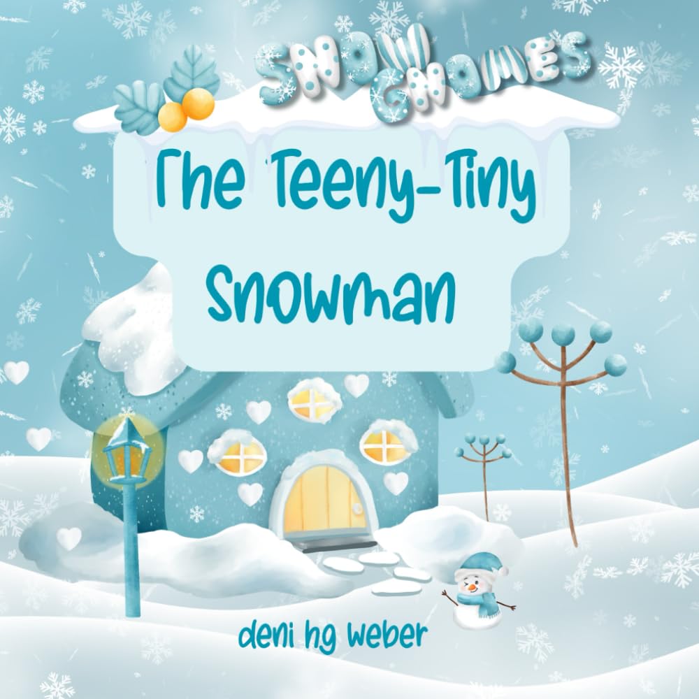 The Teeny-Tiny Snowman: A Read-Aloud Book (Snow Gnomes)