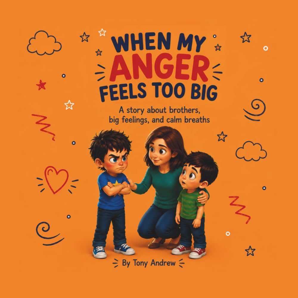 When My Anger Feels Too Big: A Heartwarming Sibling Story About Big Feelings, Managing Tantrums, and Learning to Breathe Through Frustration Together (The Big Feelings Series)