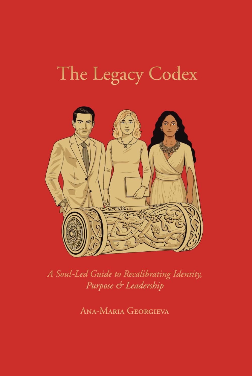 The Legacy Codex: A Soul-Led Guide to Recalibrating Identity, Purpose & Leadership