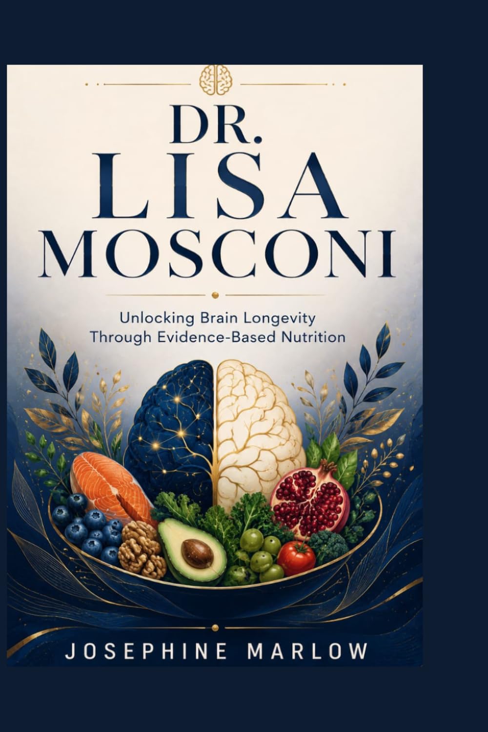 DR. LISA MOSCONI: Unlocking Brain Longevity Through Evidence-Based Nutrition