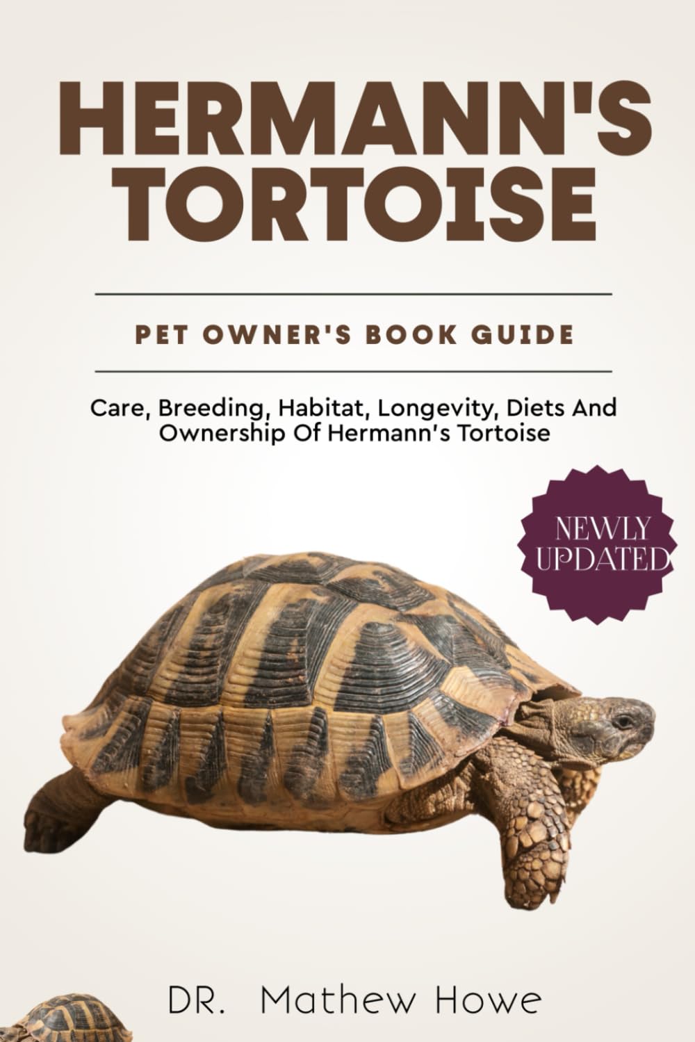 HERMANN’S TORTOISE PET OWNERS GUIDE: Care, breeding, habitat, longevity, diets and ownership of hermann’s tortoise