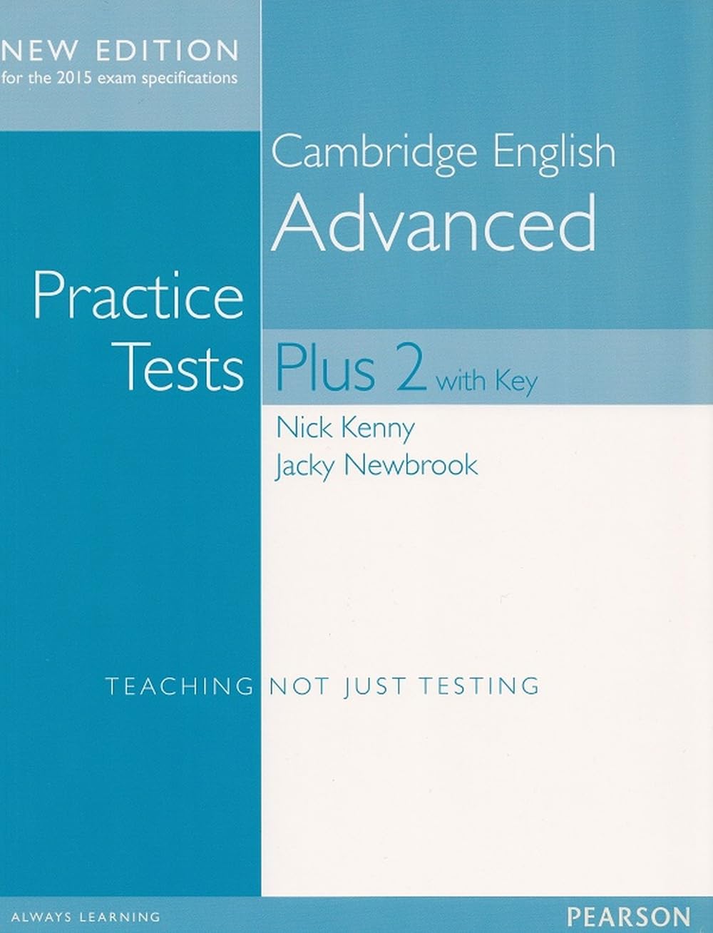 Cambridge Advanced Volume 2 Practice Tests Plus New Edition Students' Book with Key: TeachiNg NoT JusT TesTiNg