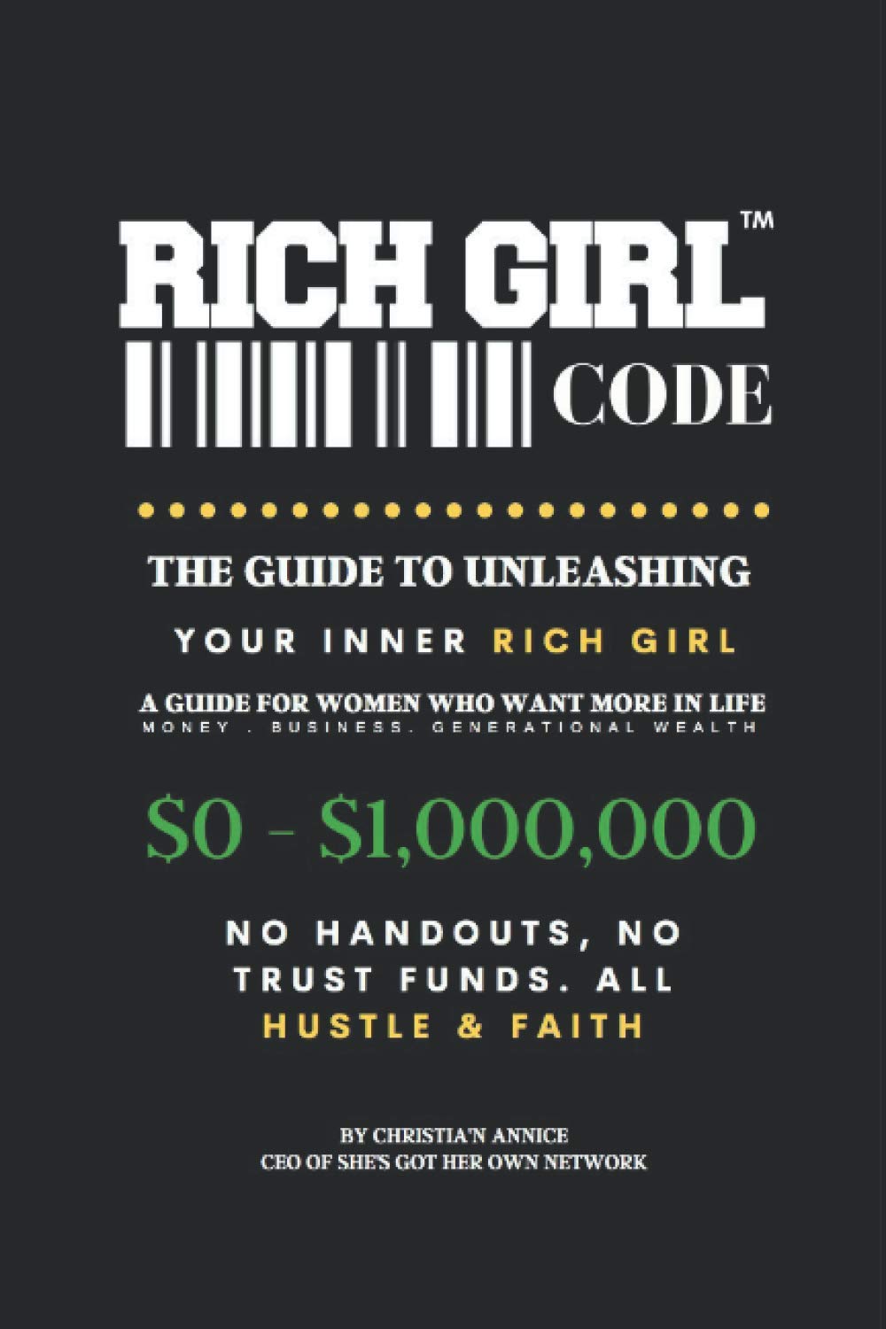 Rich Girl Code: A Guide To Help Women Unleash Their Inner Rich Girl