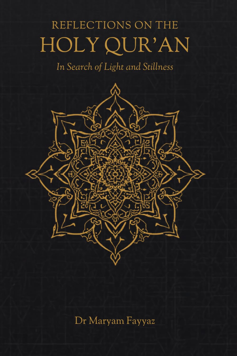 Reflections on the Holy Qur’an: In Search of Light and Stillness
