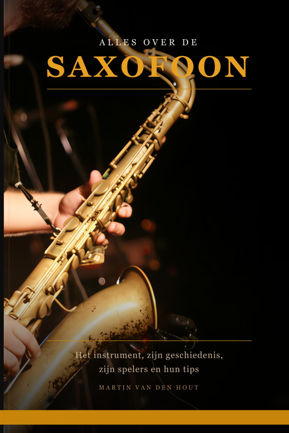 Alles over de Saxofoon: Het instrument, zijn geschiedenis, zijn spelers en hun tips