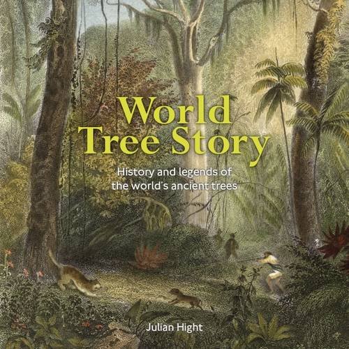 World Tree Story: History and Legend of the World's Ancient Trees ...