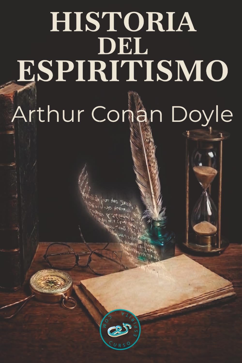 Historia del Espiritismo: Sus hechos y sus enseñanzas