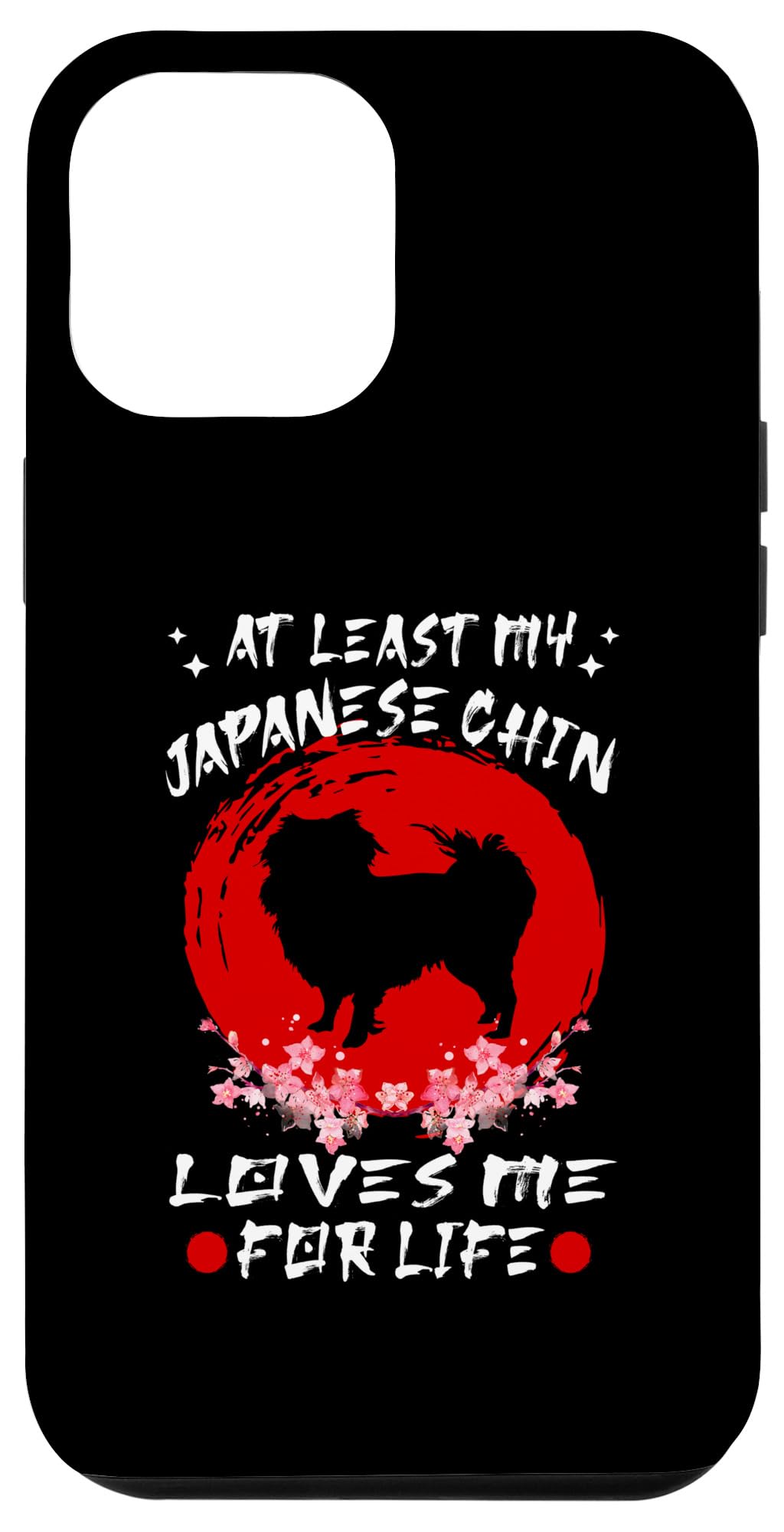 iPhone 14 Pro Max At Least My Japanese Chin Loves Me For Life Japanese Dog Case