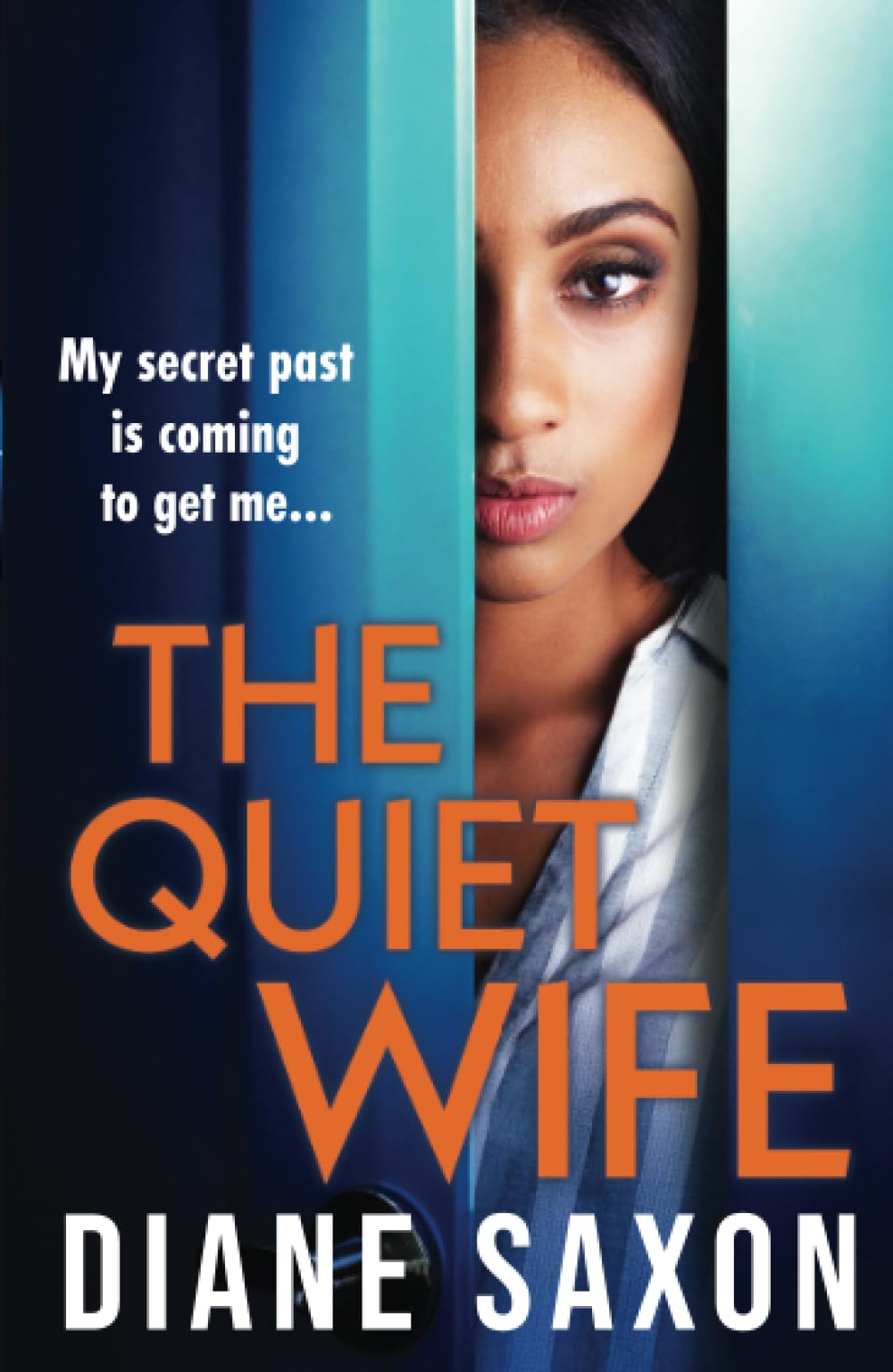The Quiet Wife: A dark, twisted domestic psychological thriller from Diane Saxon