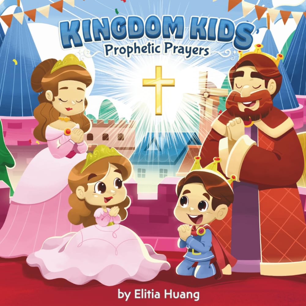 Kingdom Kids: Prophetic Prayers