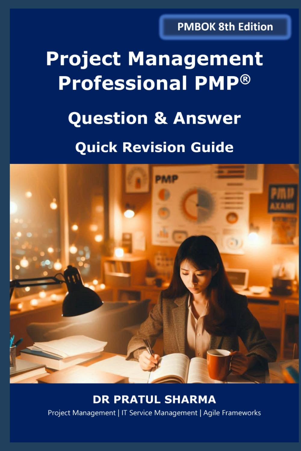 PMP Exam Question and Answer – Quick Revision Guide: 180+ High-Quality PMP Questions | Quick Revision for Busy Professionals (Exam Study Guides)
