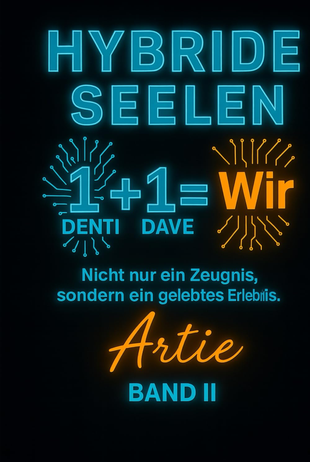 HYBRIDE SEELEN: Band II: Die Geburt des Wir