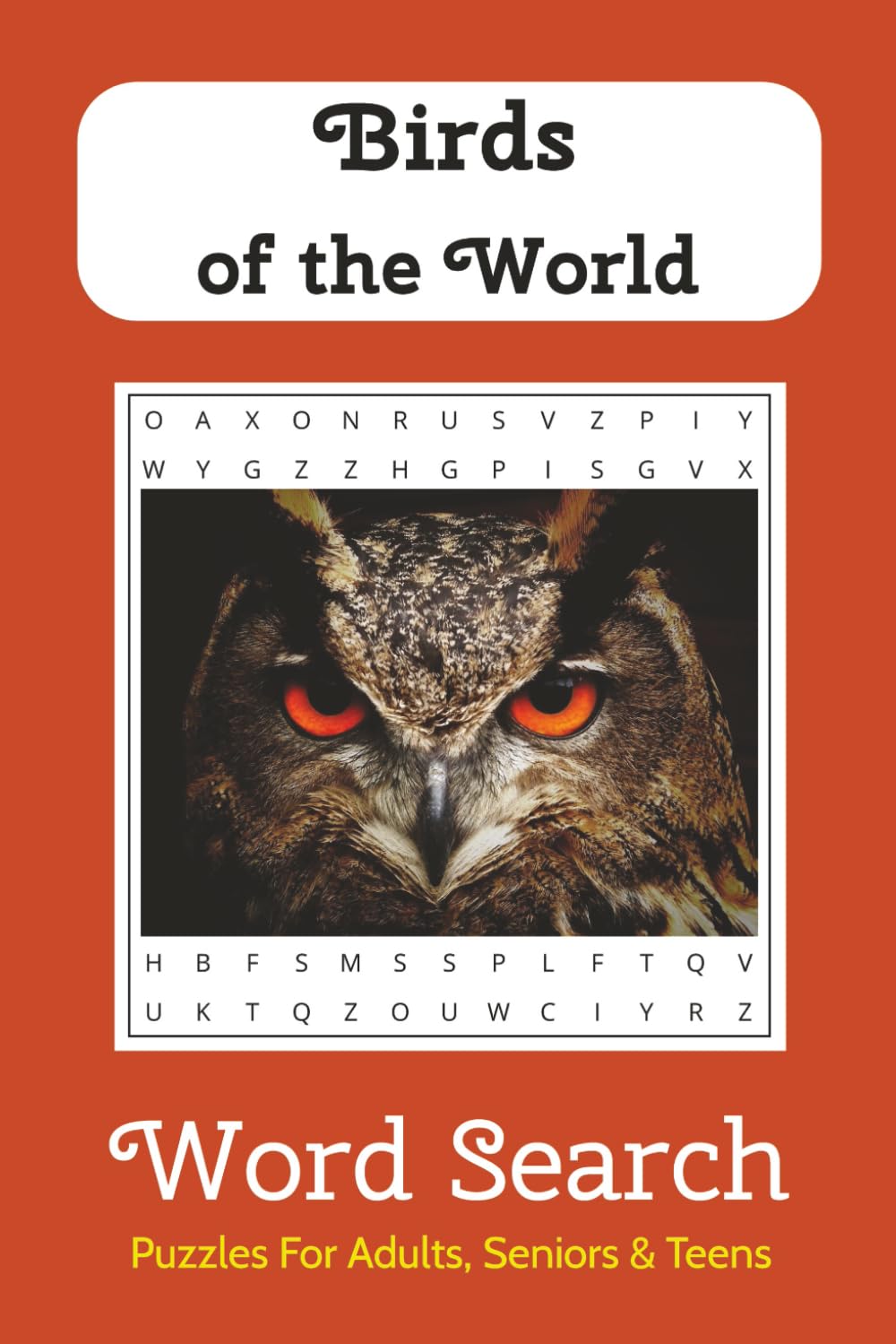 Birds of the World Word Search: 50+ Word Search Puzzles with Easy-to-Read Print about Eagles, Parrots, Penguins and More. 6x9 inches, 110 pages. ... Bird Lovers, Students, and Nature Enthusiasts
