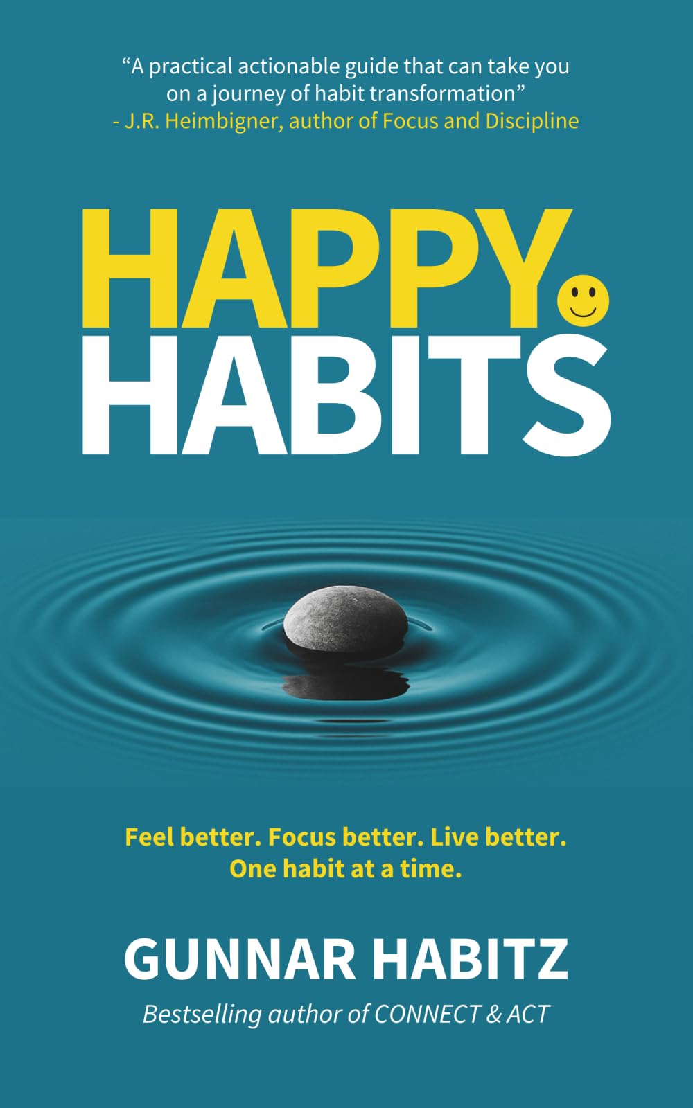 Happy Habits: Feel better. Focus better. Live better. One habit at a time.