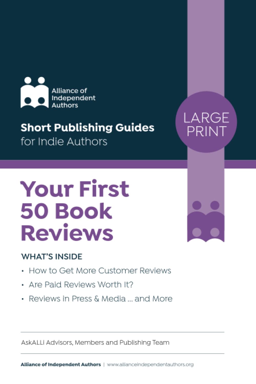 Your First 50 Book Reviews: Quick & Easy Guides for Indie Authors: ALLi's Guide to Getting More Reader Reviews (Short Publishing Guides for Indie Authors)