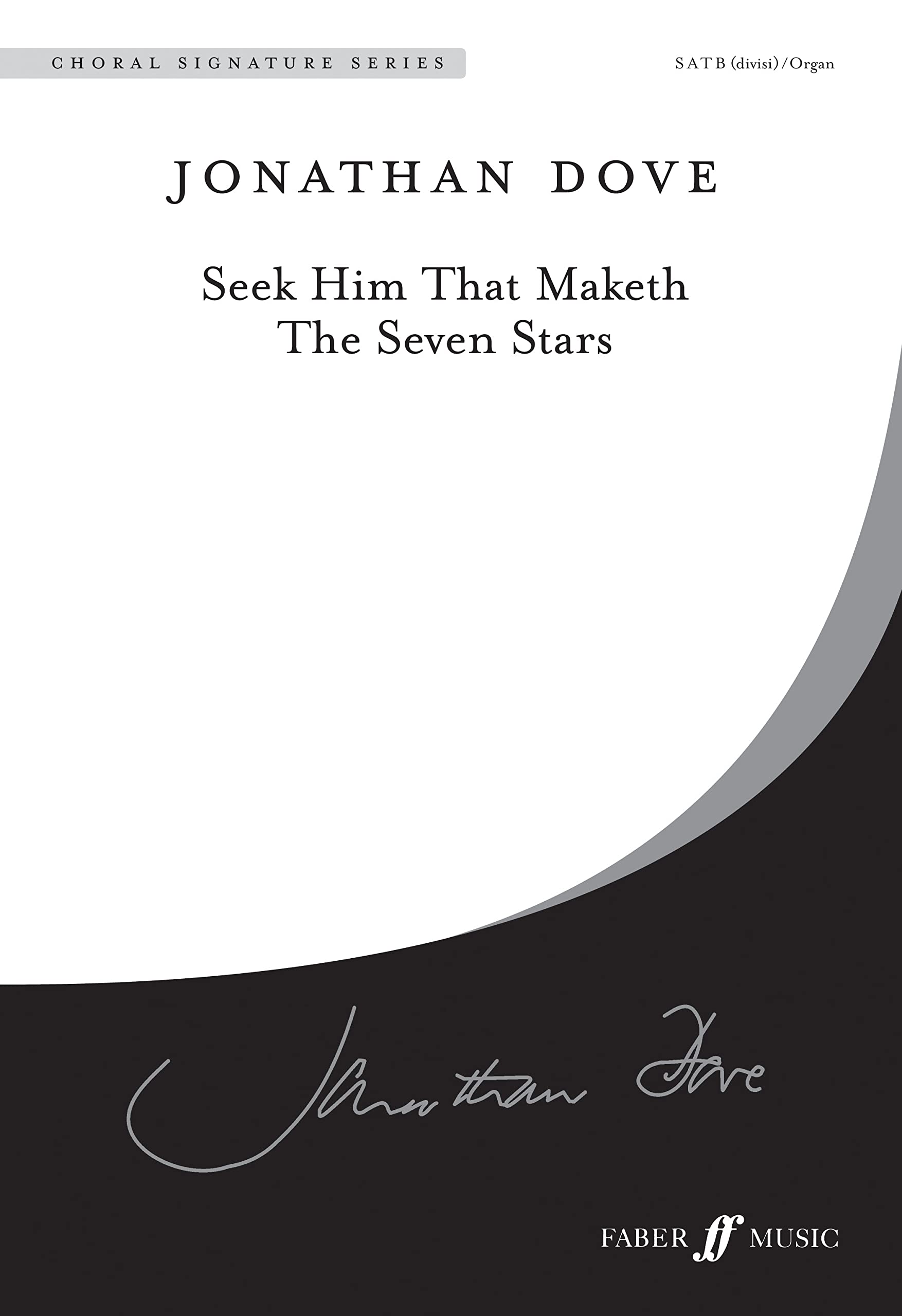 Seek Him That Maketh: SATB Accompanied FNCW (Choral Signature Series): Choral Octavo, Faber Edition
