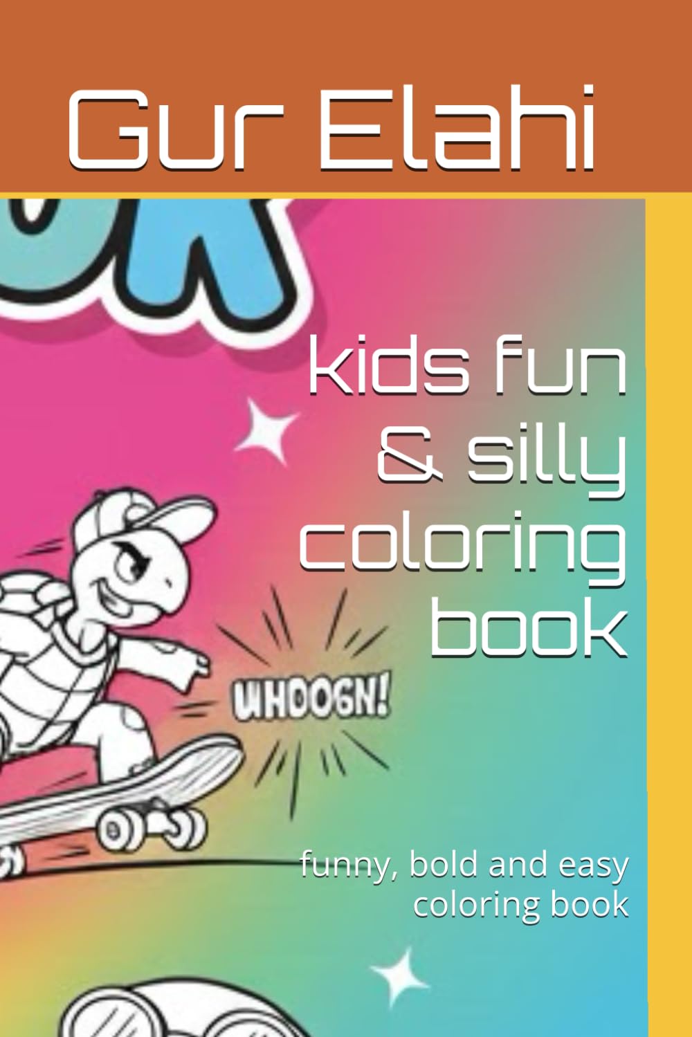 kids fun & silly coloring book: funny, bold and easy coloring book