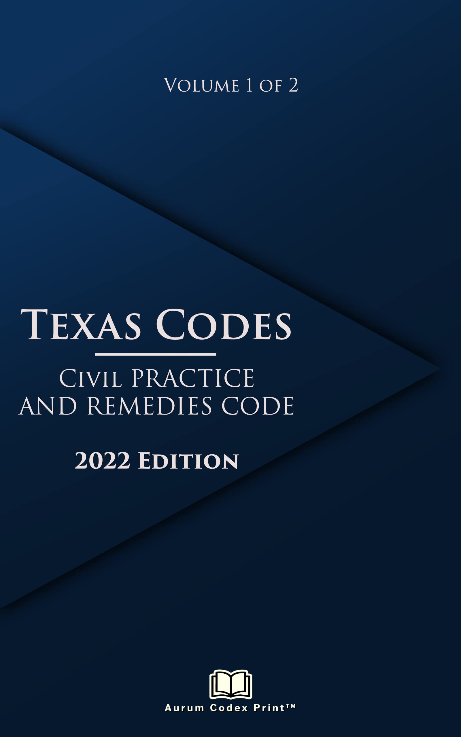 Texas Civil Practice and Remedies Code 2022 Edition (Volume 1 of 2)