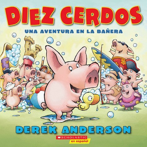 Diez Cerdos Una Aventura En La Banera 0545939879 Book Cover