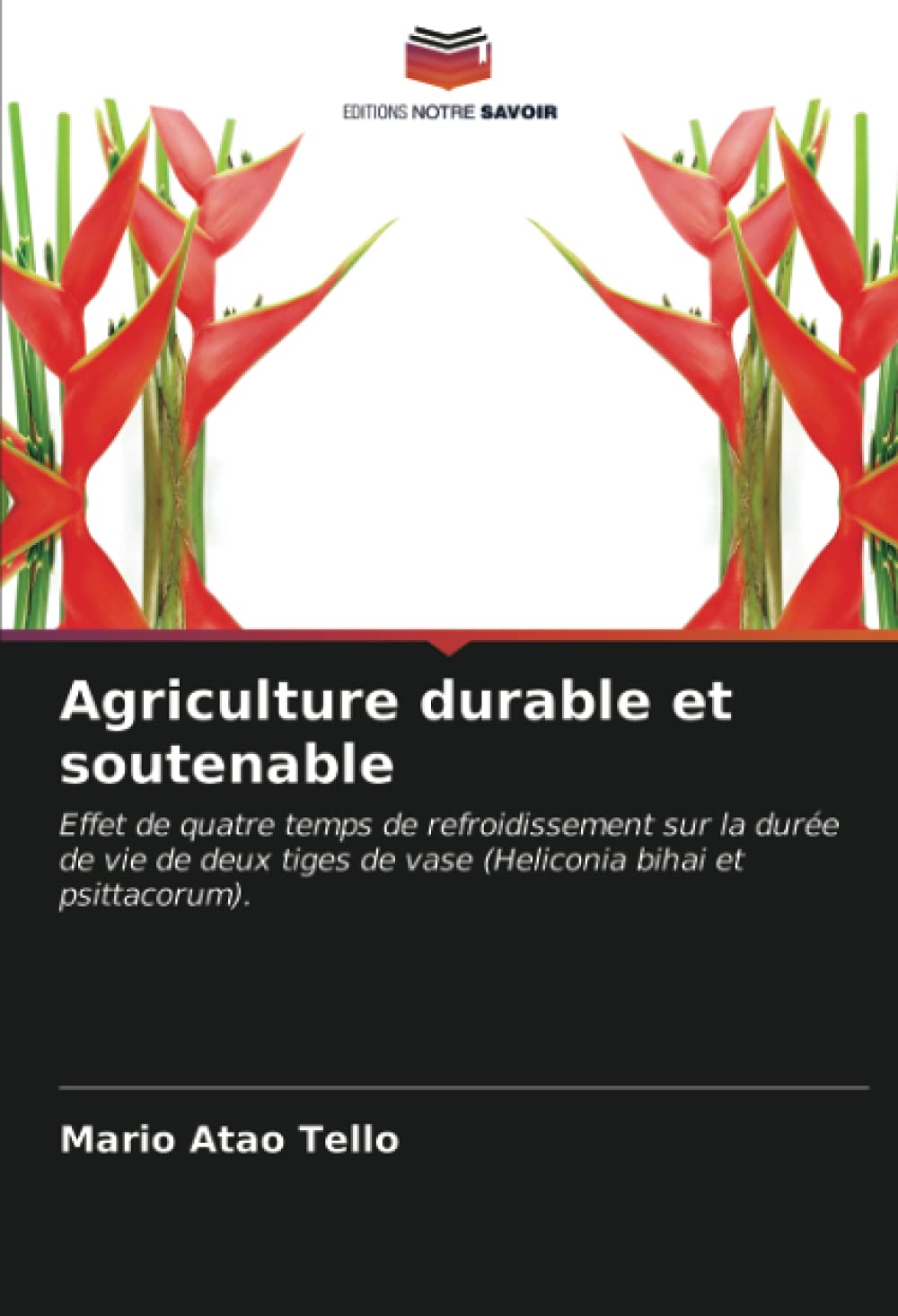 Agriculture durable et soutenable: Effet de quatre temps de refroidissement sur la durée de vie de deux tiges de vase (Heliconia bihai et psittacorum).
