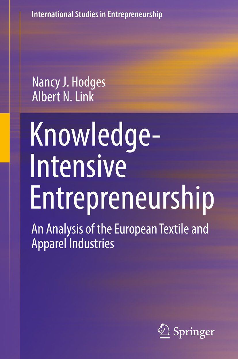 Knowledge-Intensive Entrepreneurship: An Analysis of the European Textile and Apparel Industries: 39 (International Studies in Entrepreneurship)