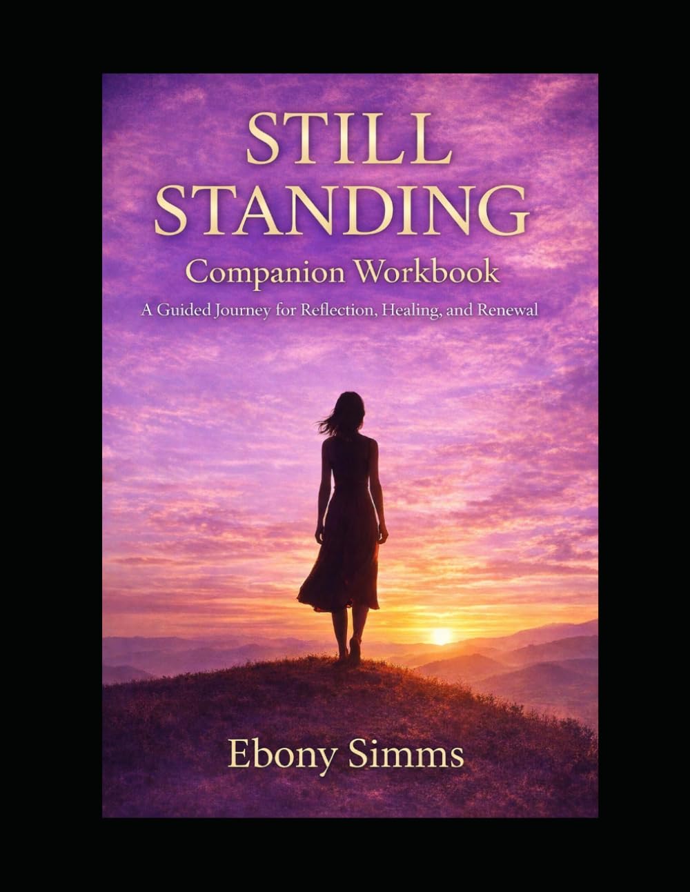 Still Standing Workbook: A Biblical Companion for Healing, Reflection, and Rebuilding