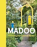 Madoo: The Making of an American Garden