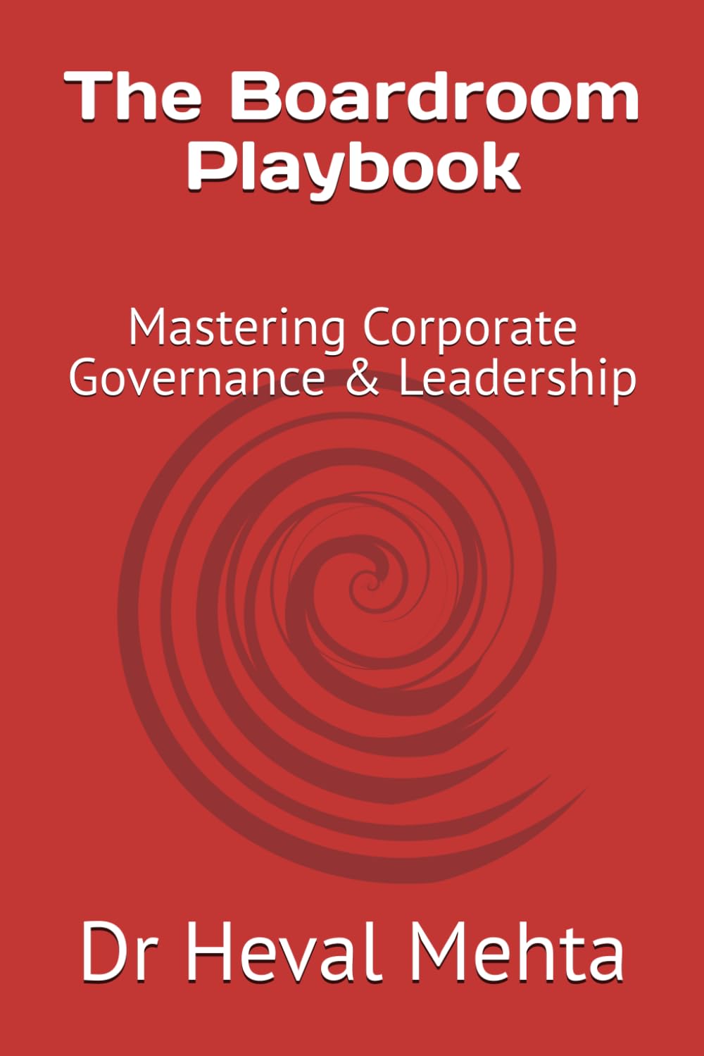 The Boardroom Playbook: Mastering Corporate Governance & Leadership